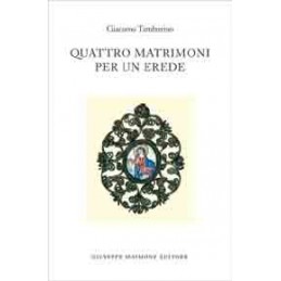 Quattro matrimoni per un erede